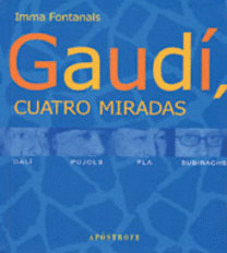 GAUDI, CUATRO MIRADAS