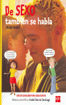 DE SEXO TAMBIEN SE HABLA (GUIA SEXUALIDAD PARA ADOLESCENTES)