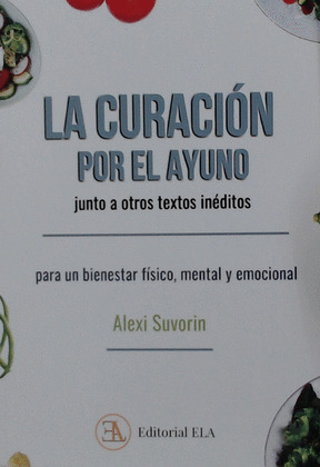 CURACIÓN POR EL AYUNO, JUNTO A OTROS TEXTOS INÉDITOS; LA