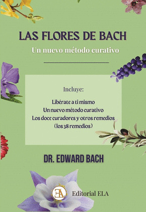 LAS FLORES DE BACH: UN NUEVO MÉTODO CURATIVO
