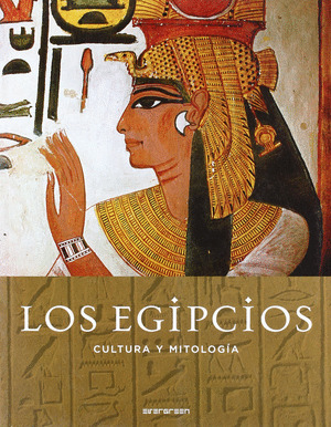 LOS EGIPCIOS: CULTURA Y MITOLOGIA