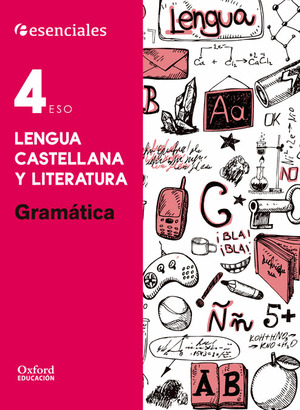 ESENCIALES OXFORD. LENGUA CASTELLANA Y LITERATURA 4.º ESO. GRAMATICA