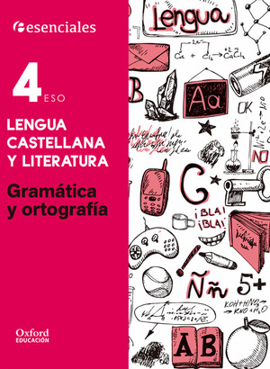 ESENCIALES OXFORD. LENGUA CASTELLANA Y LITERATURA 4.º ESO. GRAMATICA Y ORTOGRAFI