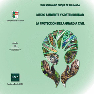MEDIO AMBIENTE Y SOSTENIBILIDAD, LA PROTECCION DE LA GUARDIA CIVI
