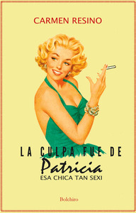 LA CULPA FUE DE PATRICIA, ESA CHICA TAN SEXI