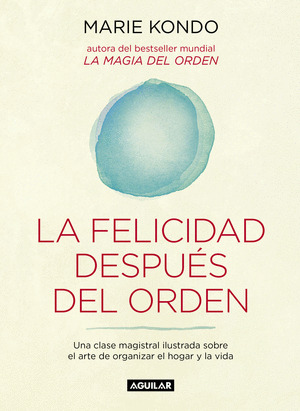 LA FELICIDAD DESPUES DEL ORDEN (LA MAGIA DEL ORDEN 2)