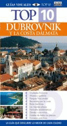 DUBROVNIK Y LA COSTA DALMATA. GUIA VISUAL TOP TEN (2007)