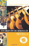 SEVILLA. GUIA UN GRAN FIN DE SEMANA EN... (2006) (INC.PLANO DE SEVILLA)