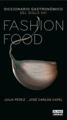 FASHION FOOD. DICCIONARIO GASTRONOMICO DEL SIGLO XXI