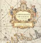 CARTOGRAFÍA DE GALICIA (SS. XVI - XIX) 2º EDICIÓN 2005