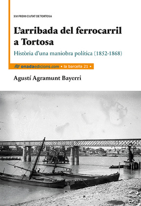LŽARRIBADA DEL FERROCARRIL A TORTOSA