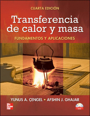 TRANSFERENCIA DE CALOR Y MASA (CUARTA EDICION. INCLUYE DVD)