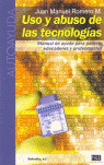 USO Y ABUSO DE LAS TECNOLOGÍAS: MANUAL DE AYUDA PARA PADRES, EDUCADORES Y PROFESIONALES