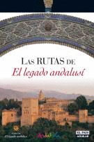 RUTAS DE `EL LEGADO ANDALUSIŽ, LAS