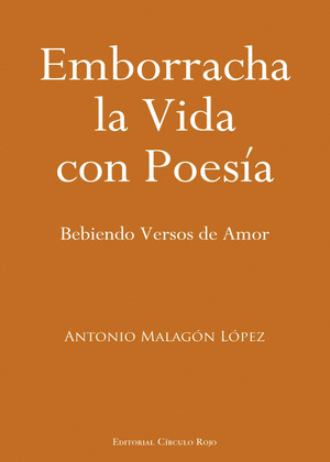 EMBORRACHA LA VIDA CON POESÍA