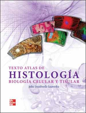 TEXTO ATLAS HISTOLOGIA BIOLOGIA CELULAR Y TISULAR