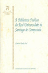 BIBLIOTECA PUBLICA DA REAL UNIVERSIDADE DE SANTIAGO DE COMPOSTELA, A