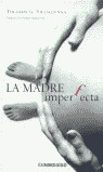 MADRE IMPERFECTA, LA