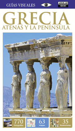 GRECIA, ATENAS Y LA PENINSULA. GUIAS VISUALES