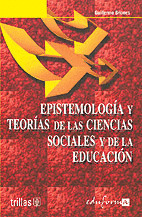 EPISTEMOLOGIA Y TEORIAS DE LAS CIENCIAS SOCIALES Y DE LA EDUCACION