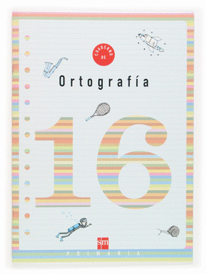 CUADERNO 16 DE ORTOGRAFIA. 6 PRIMARIA