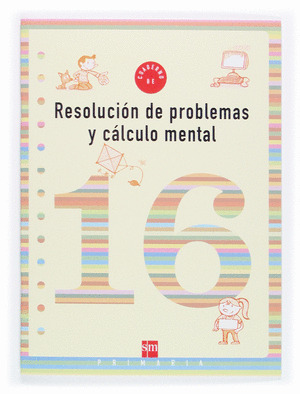 CUADERNO 16 DE RESOLUCION DE PROBLEMAS Y CALCULO MENTAL. 6 PRIMARIA