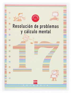 CUADERNO 17 DE RESOLUCION DE PROBLEMAS Y CALCULO MENTAL. 6 PRIMARIA
