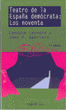 TEATRO ESPAÑA DEMOCRATA: NOVENTA