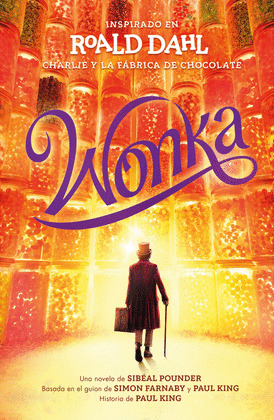 WONKA (INSPIRADO EN CHARLIE Y LA FÁBRICA DE CHOCOLATE DE ROALD DAHL)