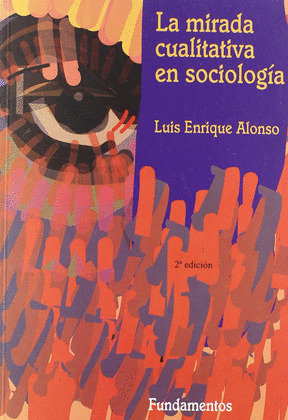 MIRADA CUALITATIVA EN SOCIOLOGIA, LA