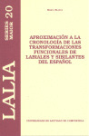 APROXIMACION A LA CRONOLOGIA DE LAS TRANSFORMACIONES FUNCIONALES DE LABIALES Y SIBILANTES DE ESPAÑOL