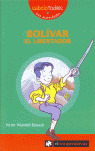 BOLÍVAR, EL LIBERTADOR