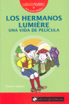 HERMANOS LUMIERE. UNA VIDA DE PELICULA