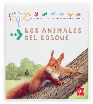 ANIMALES DEL BOSQUE, LOS  PEQUE ENCICLOPEDIA
