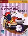 CAMBRIDGE PRIMARY MATHEMATICS. SKILLS BUILDERS 5