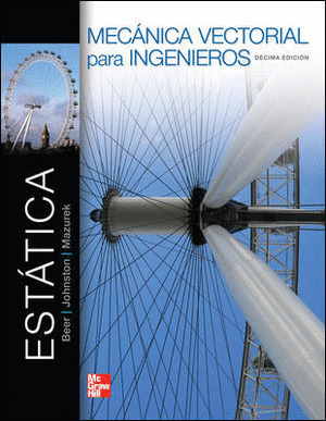 ESTÁTICA. MECANICA VECTORIAL PARA INGENIEROS (10ª ED.)