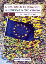 CONFLICTO DE LOS BALCANES Y LA SEGURIDAD COMÚN EUROPEA, EL