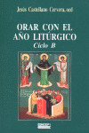 ORAR CON EL AÑO LITÚRGICO. CICLO B
