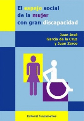 ESPEJO SOCIAL DE LA MUJER CON GRAN DISCAPACIDAD