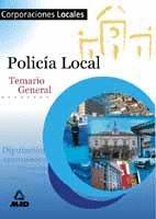 TEMARIO GENERAL POLICIA LOCAL, DIPUTACIONES Y AYUNTAMIENTOS