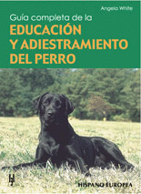 GUIA COMPLETA DE LA EDUCACION Y ADIESTRAMIENTO DEL PERRO