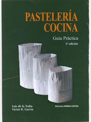 PASTELERÍA Y COCINA. GUÍA PRÁCTICA