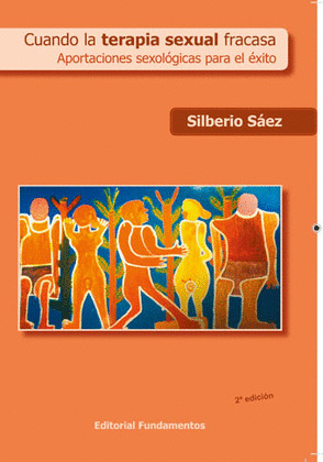 CUANDO LA TERAPIA SEXUAL FRACASA. APORTACIONES SEXÓLOGICAS PARA EL ÉXITO