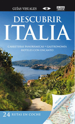 DESCUBRIR ITALIA. GUIA VISUAL. RUTAS EN COCHE