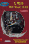TU PROPIO MURCIELAGO ROBOT