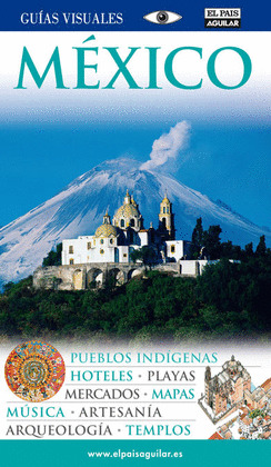 MÉXICO. GUIA VISUAL (2011)
