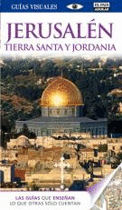 JERUSALÉN, TIERRA SANTA Y JORDANIA. GUIA VISUAL (2012)