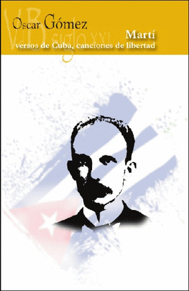 MARTI, VERSOS DE CUBA, CANCIONES DE LIBERTAD