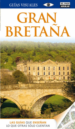 GRAN BRETAÑA. GUIA VISUAL (2012)