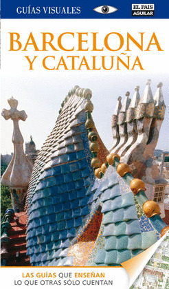 BARCELONA Y CATALUÑA. GUIA VISUAL